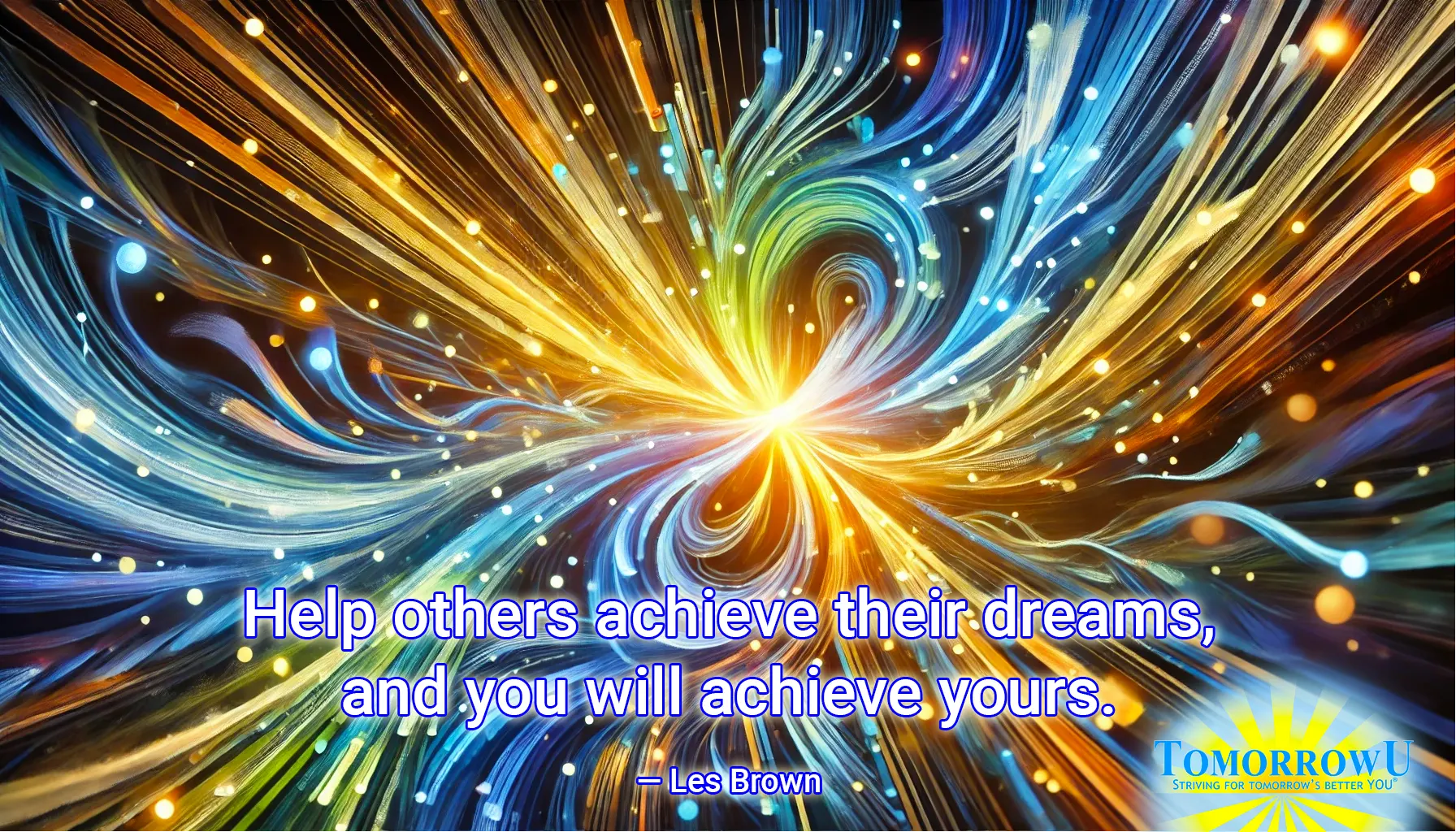 You are currently viewing “Help others achieve their dreams, and you will achieve yours.” — Les Brown