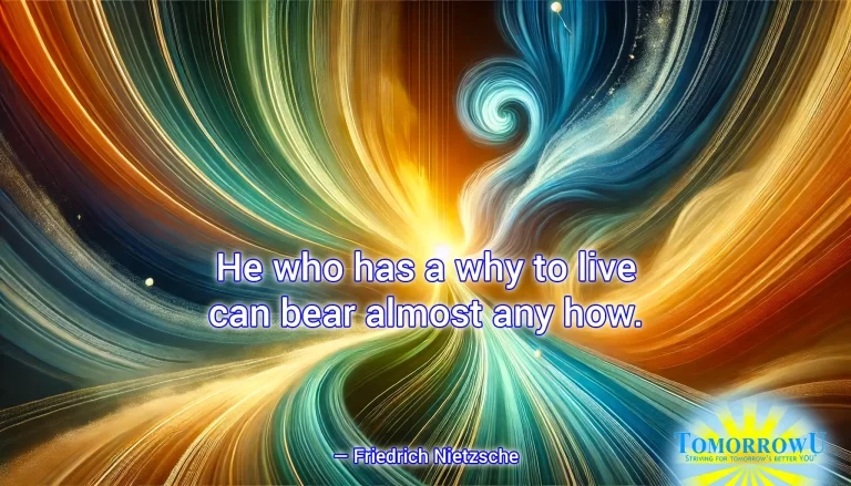 Read more about the article “He who has a why to live can bear almost any how.” — Friedrich Nietzsche