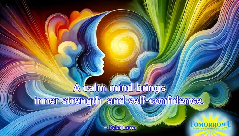 Read more about the article “A calm mind brings inner strength and self-confidence.” —Dalai Lama