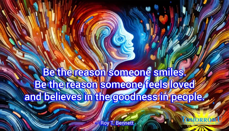 Read more about the article “Be the reason someone smiles. Be the reason someone feels loved and believes in the goodness in people.” – Roy T. Bennett