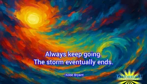 Read more about the article “Always keep going. The storm eventually ends.” – Kobe Bryant”