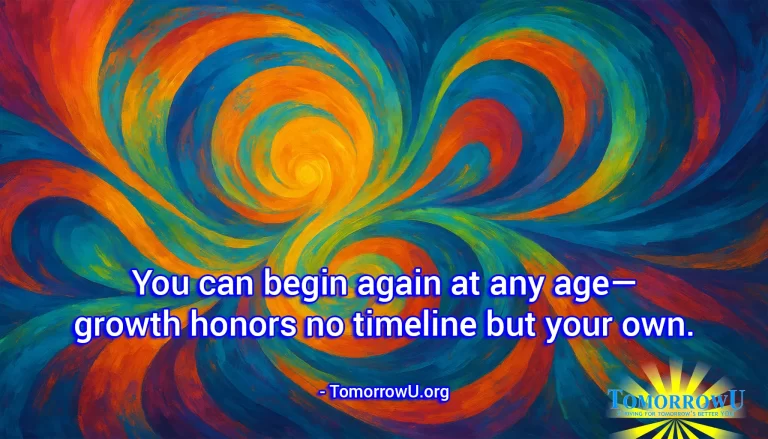 Read more about the article “You can begin again at any age—growth honors no timeline but your own.” – TomorrowU.org