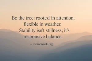 Read more about the article Rooted in Change: Finding Stability Through Flexibility