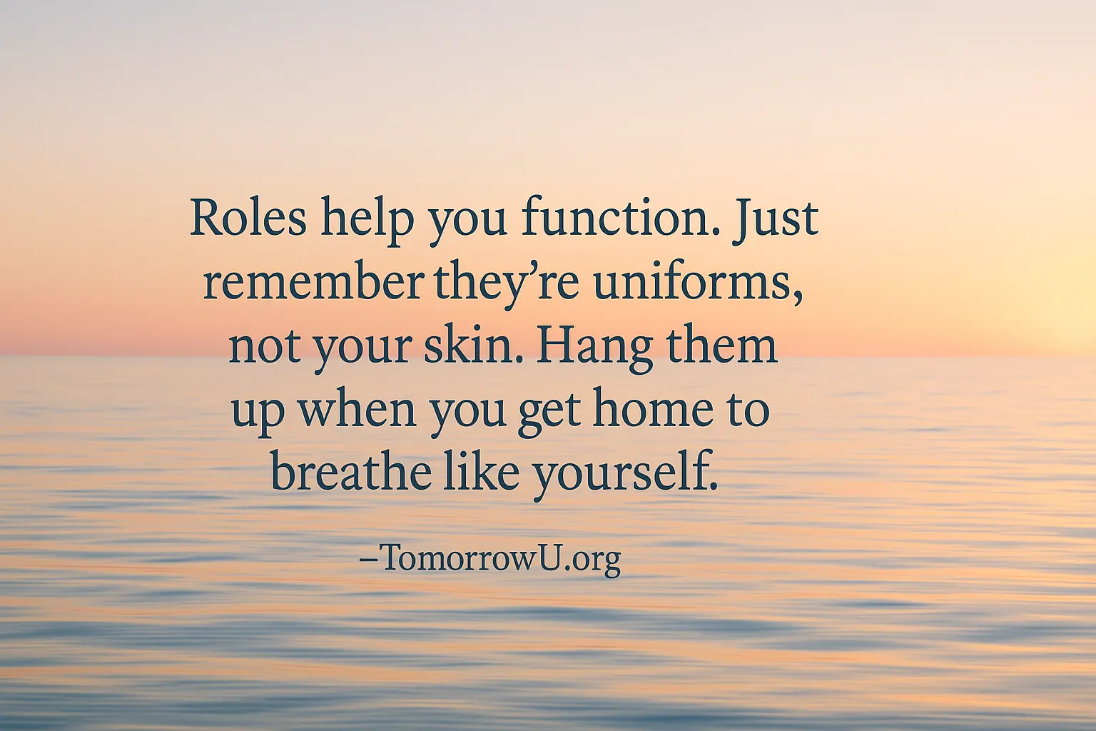 You are currently viewing Hang Up the Uniform: Remember Who You Are Beneath the Role