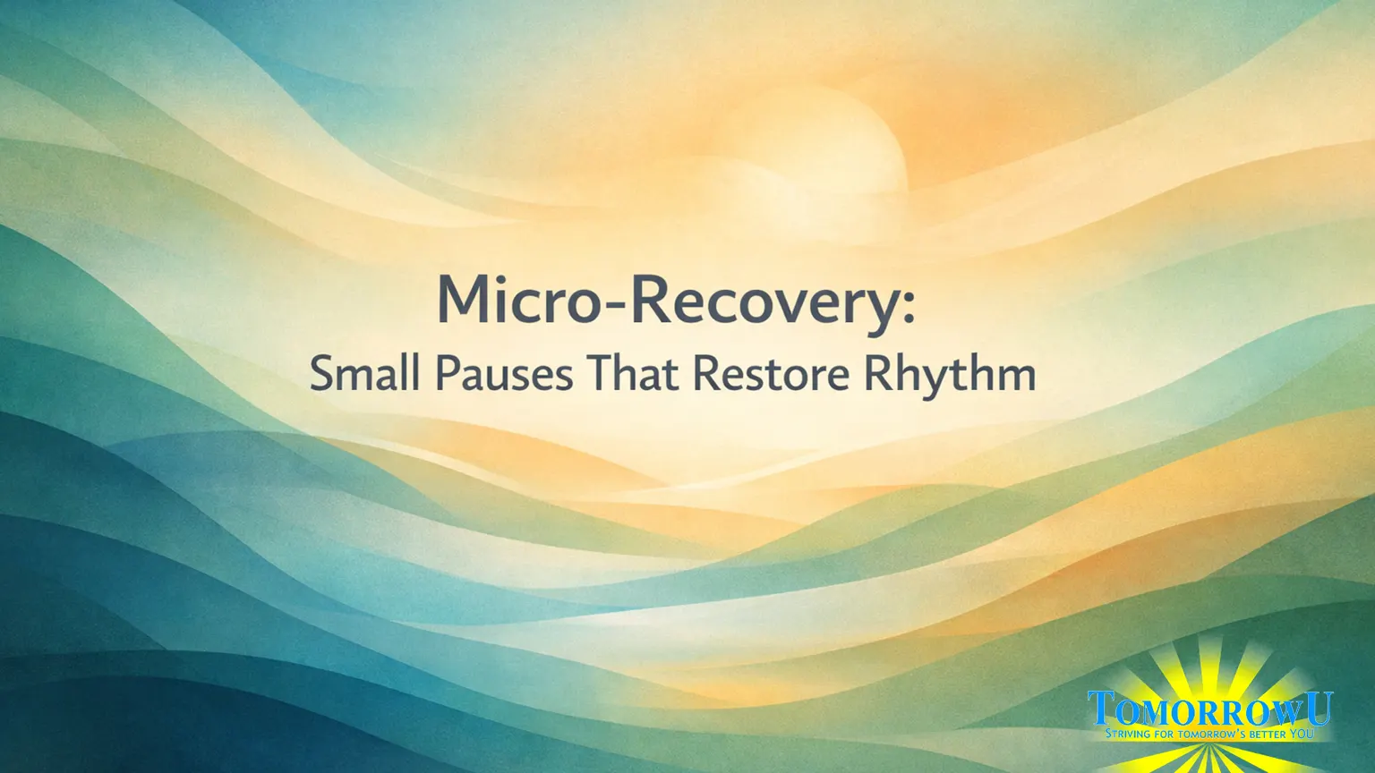 You are currently viewing Micro-Recovery: Small Pauses That Restore Rhythm