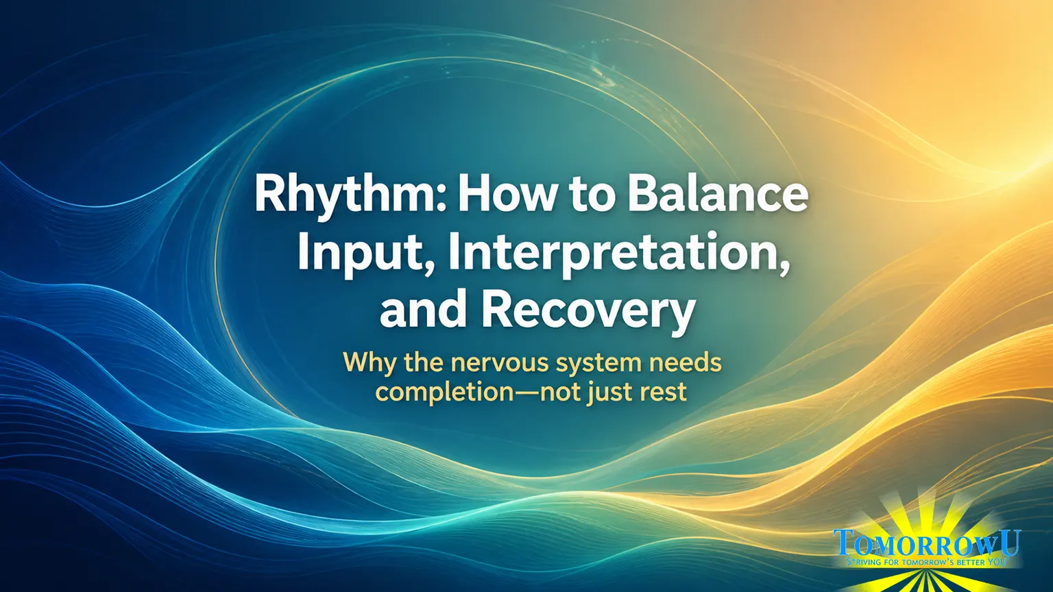 You are currently viewing Rhythm: How to Balance Input, Interpretation, and Recovery